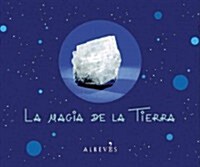 La Magia de la Tierra / The Magic of the Earth (Hardcover)