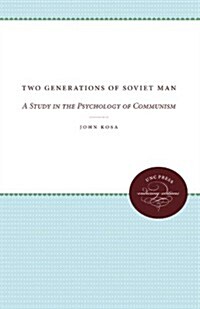 Two Generations of Soviet Man: A Study in the Psychology of Communism (Paperback)