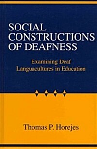 Social Constructions of Deafness: Examining Deaf Languacultures in Education (Hardcover)