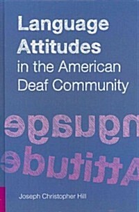 Language Attitudes in the American Deaf Community: Volume 18 (Hardcover)