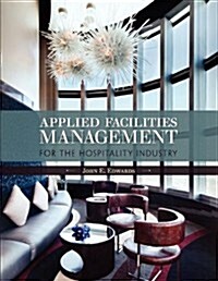 Applied Facilities Management for the Hospitality Industry (Paperback)
