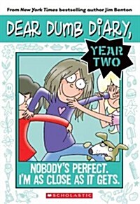 Nobodys Perfect. Im as Close as It Gets. (Dear Dumb Diary Year Two #3), Volume 3 (Paperback)