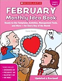 February Monthly Idea Book: Ready-To-Use Templates, Activities, Management Tools, and More - For Every Day of the Month (Paperback)