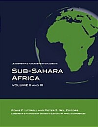 Leadership & Management Studies in Sub-Sahara Africa Volumes II and III (Paperback)