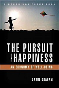 The Pursuit of Happiness: An Economy of Well-Being (Paperback)