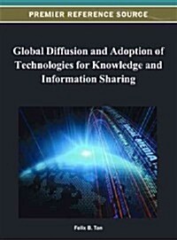 Global Diffusion and Adoption of Technologies for Knowledge and Information Sharing (Hardcover)