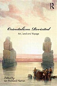 Orientalism Revisited : Art, Land and Voyage (Paperback)