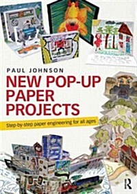 New Pop-Up Paper Projects : Step-by-step Paper Engineering for All Ages (Paperback)