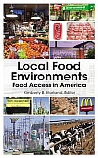 Local Food Environments: Food Access in America (Hardcover)