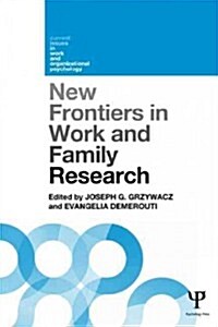 New Frontiers in Work and Family Research (Paperback, New)