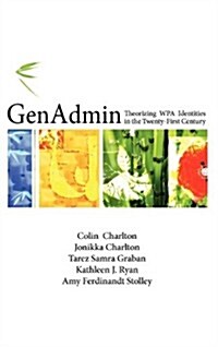 Genadmin: Theorizing Wpa Identities in the Twenty-First Century (Hardcover)