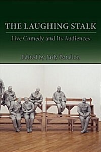 The Laughing Stalk: Live Comedy and Its Audiences (Paperback)