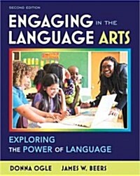 Engaging in the Language Arts Exploring the Power of Language + Myeducationlab Pegasus (Paperback, 2nd, PCK)