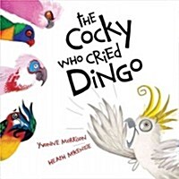 [중고] The Cocky Who Cried Dingo (Paperback)