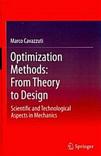 Optimization Methods: From Theory to Design Scientific and Technological Aspects in Mechanics (Hardcover, 2013)