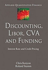 Discounting, Libor, CVA and Funding : Interest Rate and Credit Pricing (Hardcover)