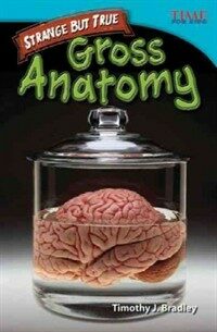 Strange But True: Gross Anatomy (Advanced Plus) (Paperback, 2)