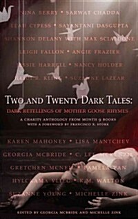 Two and Twenty Dark Tales: Dark Retellings of Mother Goose Rhymes (Paperback)