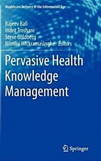 Pervasive Health Knowledge Management (Hardcover, 2013)