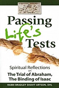 [중고] Passing Life‘s Tests: Spiritual Reflections on the Trial of Abraham, the Binding of Isaac (Paperback)