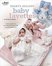 Hearts Delight Baby Layettes (Paperback)