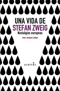 Una vida de Stefan Zweig / A Life of Stefan Zweig (Paperback)
