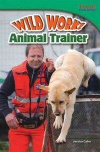 Wild Work! Animal Trainers (Challenging Plus) (Paperback, 2)