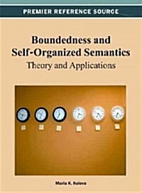 Boundedness and Self-Organized Semantics: Theory and Applications (Hardcover)