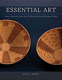 Essential Art: Native Basketry Fom the California Indian Heritage Center (Paperback)
