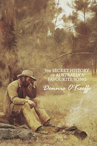 Waltzing Matilda: The Secret History of Australias Favourite Song (Paperback)