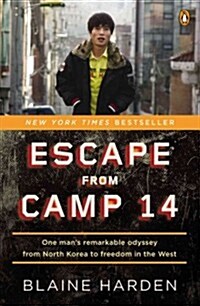[중고] Escape from Camp 14: One Mans Remarkable Odyssey from North Korea to Freedom in the West (Paperback)