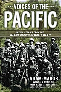 Voices of the Pacific: Untold Stories from the Marine Heroes of World War II (Hardcover)