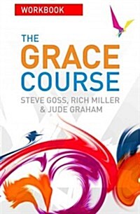 The Grace Course, participants guide (Paperback)