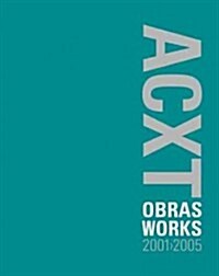 Acxt Works 2001-2005 (Hardcover)