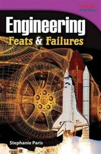 Engineering :feats & failures 