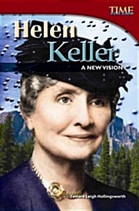 Helen Keller: A New Vision: A New Vision (Advanced Plus) (Paperback, 2)