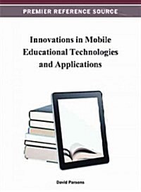 Innovations in Mobile Educational Technologies and Applications (Hardcover)