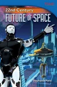 22nd Century: Future of Space (Paperback) - Future of Space: Challenging