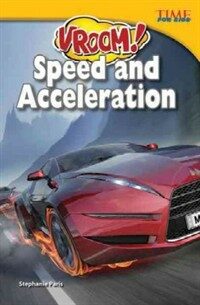 Vroom! Speed and Acceleration (Challenging Plus) (Paperback, 2)