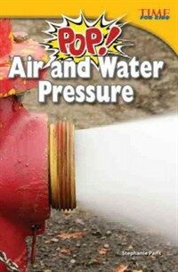 Pop! Air and Water Pressure (Challenging Plus) (Paperback, 2)