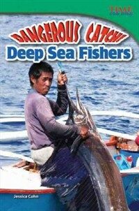 Dangerous Catch! Deep Sea Fishers (Challenging Plus) (Paperback, 2)