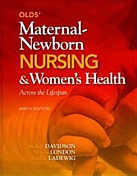 Olds Maternal-Newborn Nursing & Womens Health Across the Lifespan with Mynursinglab (Access Card) (Hardcover, 9)