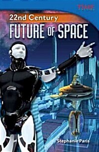 22nd Century: Future of Space: Future of Space (Challenging) (Paperback, 2)