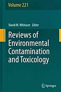 Reviews of Environmental Contamination and Toxicology Volume 221 (Hardcover, 2013)