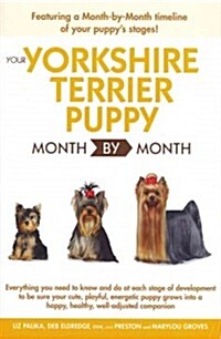 Your Yorkshire Terrier Puppy Month by Month (Paperback)