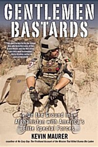 Gentlemen Bastards: On the Ground in Afghanistan with Americas Elite Special Forces (Paperback)