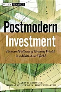 Postmodern Investment: Facts and Fallacies of Growing Wealth in a Multi-Asset World (Hardcover)