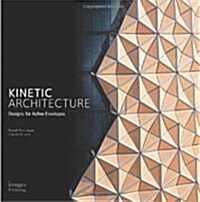 Kinetic Architecture:: Designs for Active Envelopes (Hardcover)
