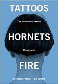 Tattoos Hornets Fire: The Millennium Sweden/Photographs (Hardcover)