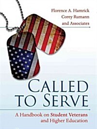 Called to Serve: A Handbook on Student Veterans and Higher Education (Hardcover)